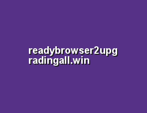 readybrowser2upgradingall.win